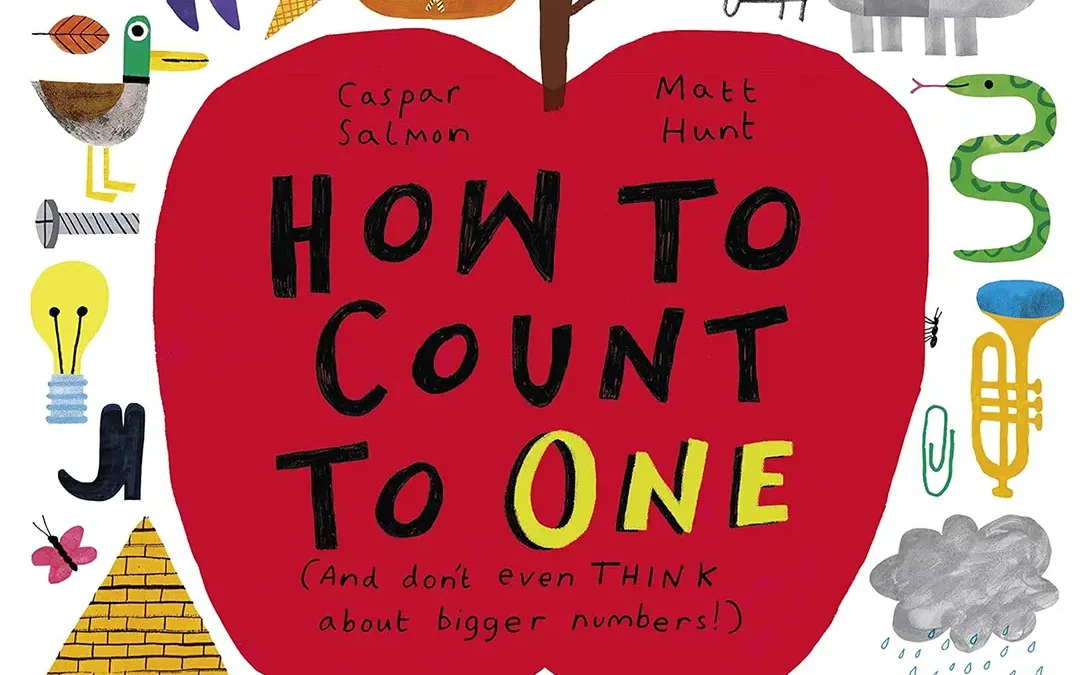 How to count to ONE (And don’t even THINK about bigger numbers!) Teaching notes