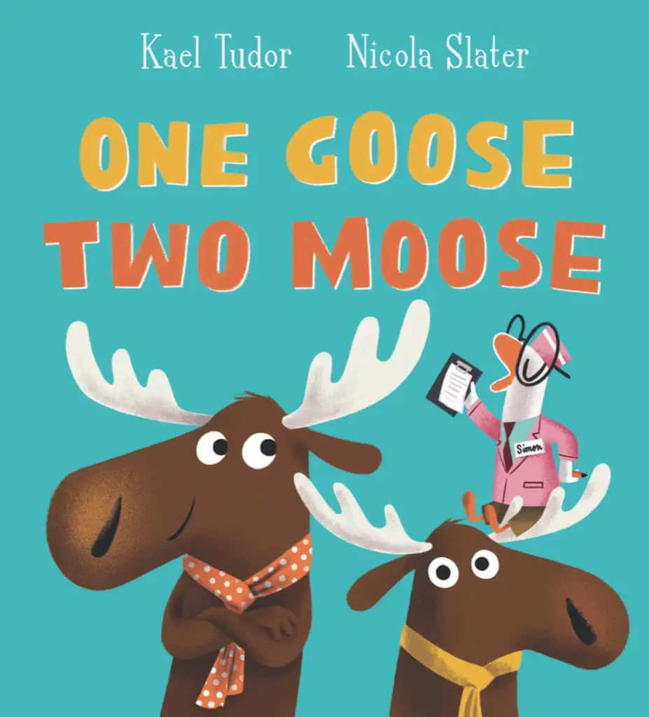 One Goose, Two Moose by Kael Tudor cover image