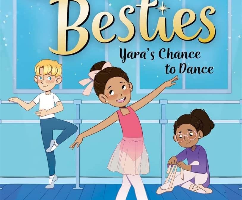 Ballet Besties: Yara’s Chance to Dance Book Review