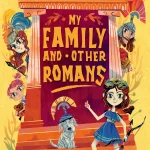 My Family and Other Romans cover image by Marie Basting