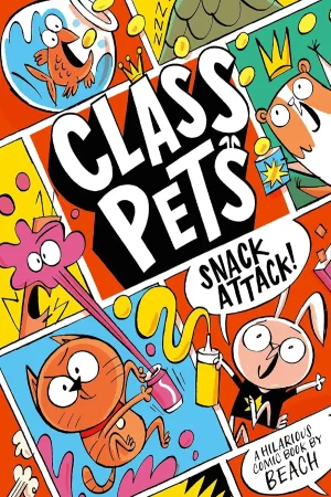 Class Pets Snack Attack! A wildly hilarious graphic novel!